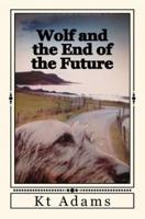 Wolf and the End of the Future