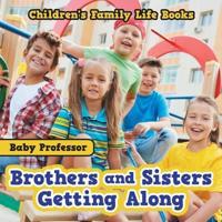 Brothers and Sisters Getting Along- Children's Family Life Books
