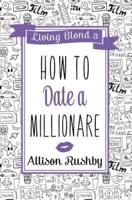 How to Date a Millionaire