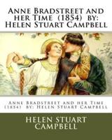 Anne Bradstreet and Her Time (1854) By