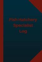 Fish Hatchery Specialist Log (Logbook, Journal - 124 Pages 6X9 Inches)