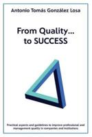 From Quality..., to Success