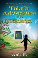 Toka's Adventure in The Trilands