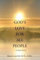 God's Love for All People . . .: ... Is Relentless!
