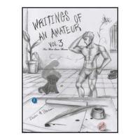 Writings of an Amateur: Volume 3