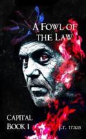 A Fowl of the Law (Capital Book 1)