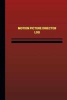 Motion Picture Director Log (Logbook, Journal - 124 Pages, 6 X 9 Inches)