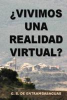 Vivimos Una Realidad Virtual?