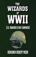 The Wizards of WWII [U.S. Marines. D-Day Campaign]