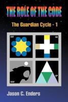 The Role of the Code: The Guardian Cycle - 1