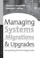 Managing Systems Migrations and Upgrades: Demystifying the Technology Puzzle