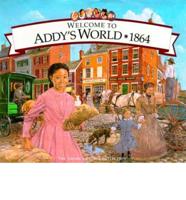 Welcome to Addy's World, 1864