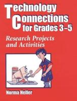 Technology Connections for Grades 3-5: Research Projects and Activities
