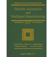 Flexible Automation and Intelligent Manufacturing 1997