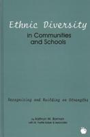 Ethnic Diversity in Communities and Schools: Recognizing and Building on Strengths