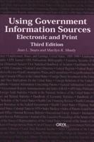 Using Government Information Sources: Electronic and Print Third Edition