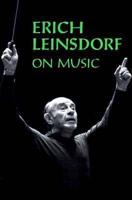 Erich Leinsdorf on Music