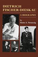 Dietrich Fischer-Dieskau: A Biography