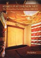 Start-Up at the New Met: The Metropolitan Opera Broadcasts1966-1976