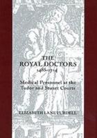 The Royal Doctors, 1485-1714