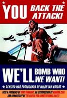 You Back the Attack! We'll Bomb Who We Want!