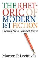 The Rhetoric of Modernist Fiction