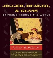 Jigger, Beaker and Glass: Drinking Around the World