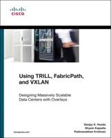 Using TRILL, FabricPath and VXLAN