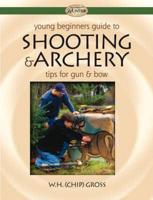 Young Beginner's Guide to Shooting & Archery