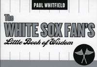 White Sox Fan's Little Book of Wisdom--12-Copy Counter Display