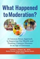 What Happened to Moderation?
