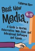 Best New Media, Kâ€"12: A Guide to Movies, Subscription Web Sites, and Educational Software and Games