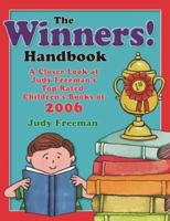 The WINNERS! Handbook: A Closer Look at Judy Freeman's Top-Rated Children's Books of 2006