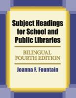 Subject Headings for School and Public Libraries: Bilingual Edition