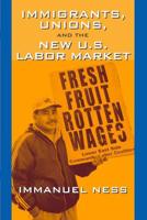 Immigrants, Unions, and the New U.S. Labor Market