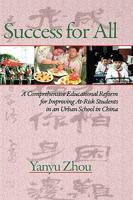 Success for All: A Comprehensive Educational Reform for Improving At-Risk Students in an Urban School in China (Hc)