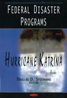 Federal Disaster Programs and Hurricane Katrina