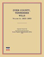 Dyer County, Tennessee, Wills, Volume A