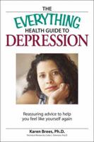 The Everything Health Guide to Depression