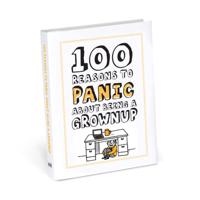 100 Reasons to Panic About Being a Grown Up