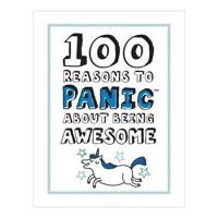 100 Reasons to Panic About Being Awesome