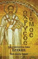 The Chrysostom Bible - Ezekiel: A Commentary