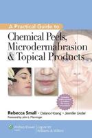 A Practical Guide to Chemical Peels, Microdermabrasion, & Topical Products