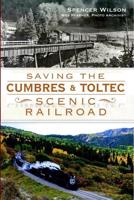 Saving the Cumbres & Toltec Scenic Railroad