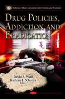 Drug Policies, Addiction and Eradication