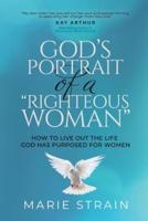 God's Portrait of a "Righteous Woman"
