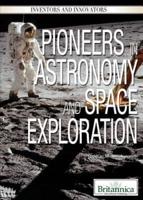 Pioneers in Astronomy and Space Exploration
