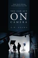 You Can Act on Camera