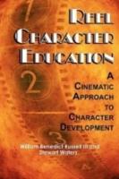 Reel Character Education: A Cinematic Approach to Character Development (PB)