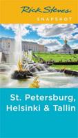 Rick Steves Snapshot St. Petersburg, Helsinki & Tallinn (Third Edition)